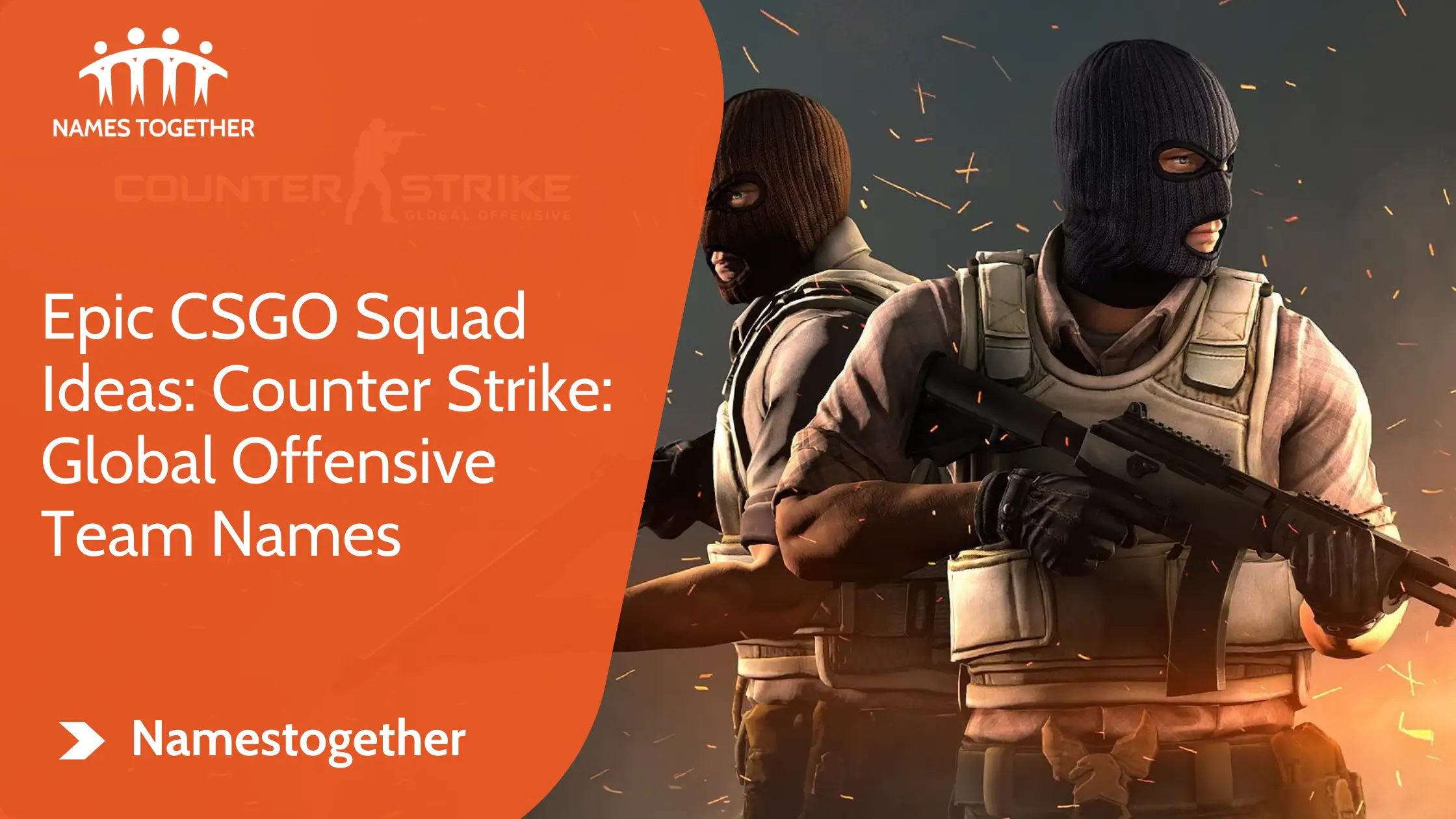 700+ CSGO Squad Ideas: Counter Strike Offensive Team Names