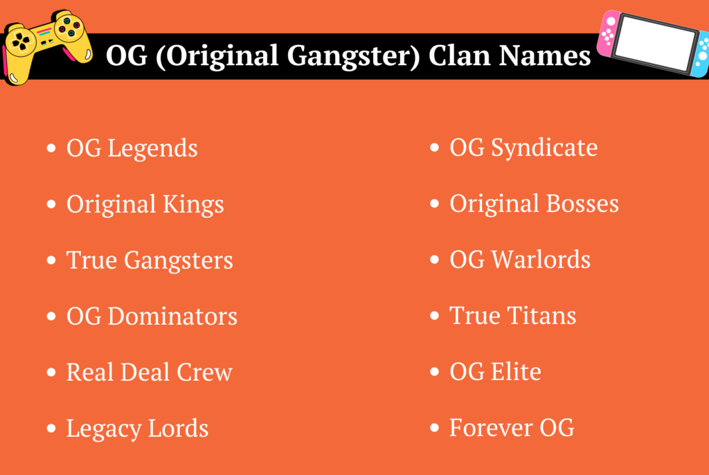 OG (Original Gangster) Clan Names