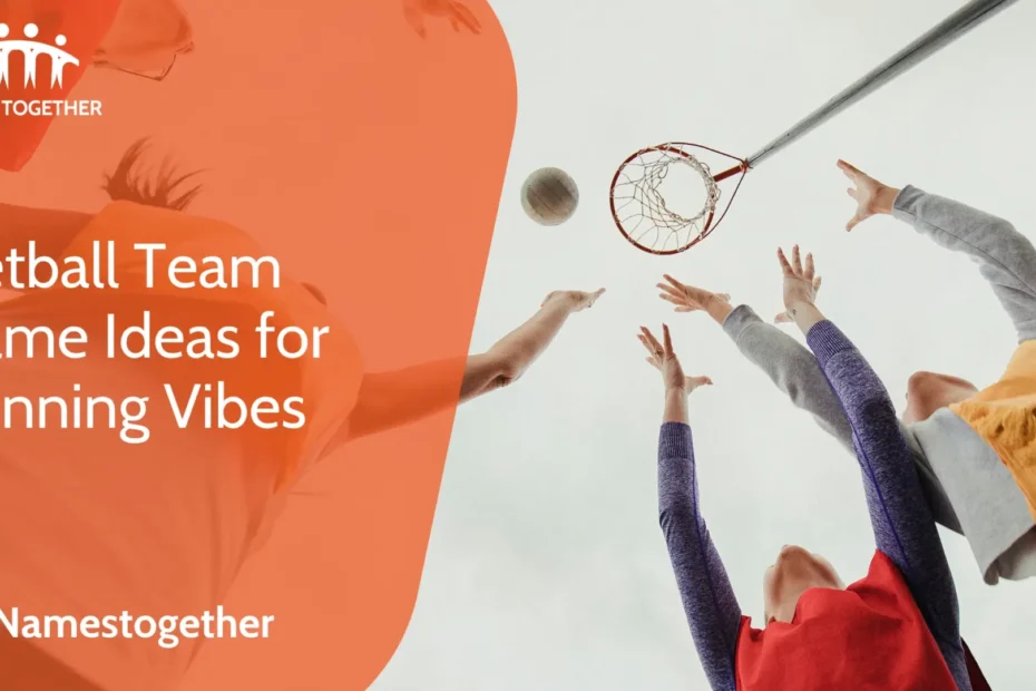 Netball Team Name Ideas for Winning Vibes