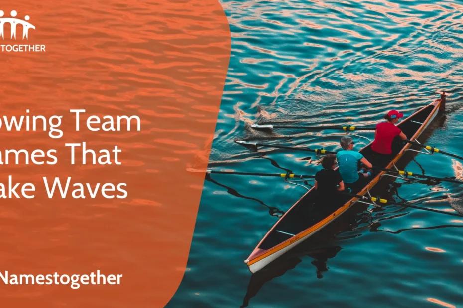 Rowing Team Names That Make Waves