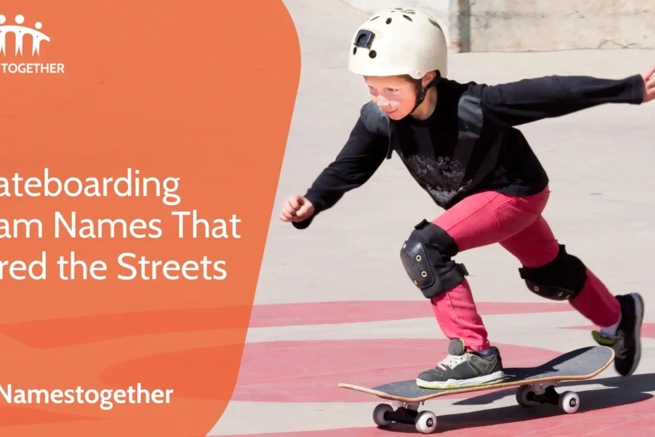 Skateboarding Team Names That Shred the Streets