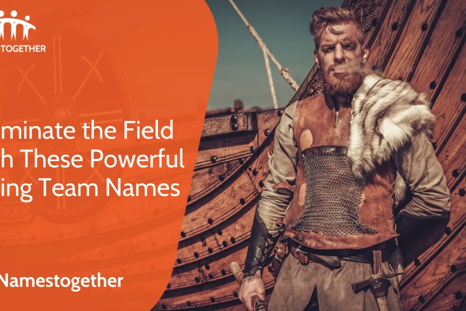 Dominate the Field with These Powerful Viking Team Names