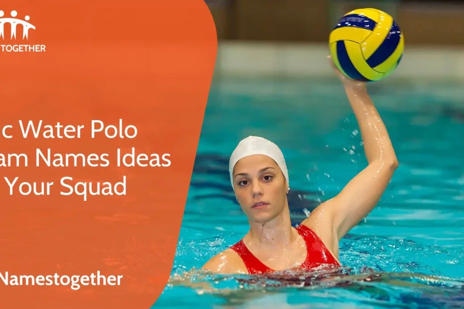 Epic Water Polo Team Names Ideas for Your Squad