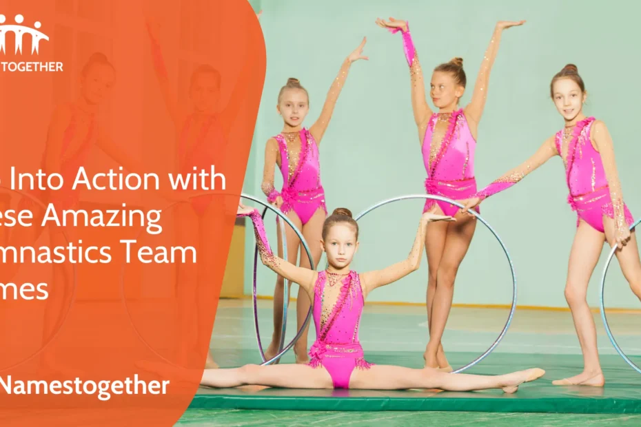 Flip Into Action with These Amazing Gymnastics Team Names