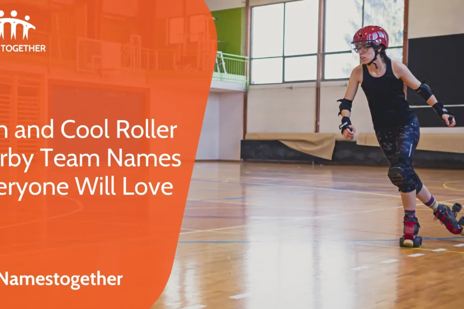 Fun and Cool Roller Derby Team Names Everyone Will Love