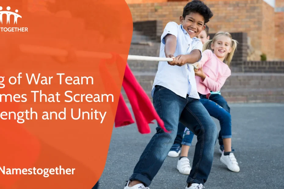 Tug of War Team Names That Scream Strength and Unity