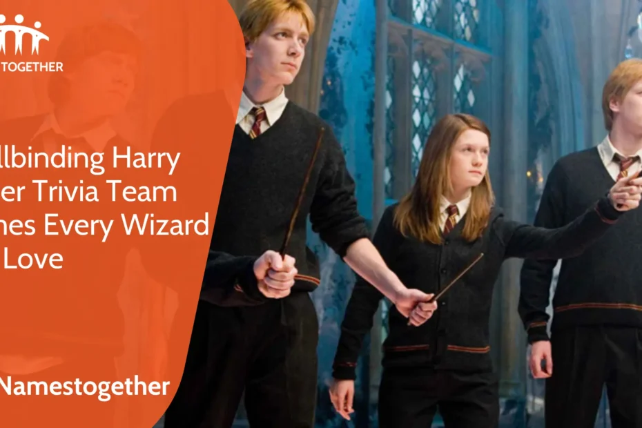Spellbinding Harry Potter Trivia Team Names Every Wizard Will Love